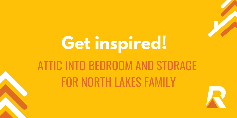 2023-09 Attic into bedroom and storage for North Lakes family Get inspired! Attic into bedroom and storage for North Lakes family
