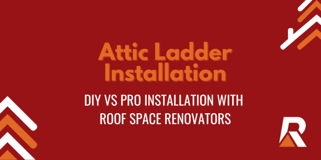 2023-10 attic ladder install Attic ladder installation: DIY vs Pro installation with Roof Space Renovators