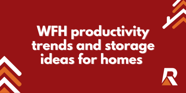 2023-12 WFH productivity trends and storage ideas for homes WFH productivity trends and storage ideas for homes
