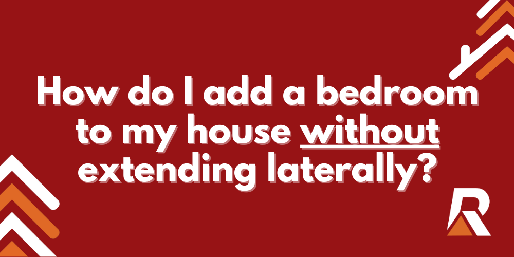 2024-01 How do I add a bedroom to my house without extending laterally How-do-I-add-a-bedroom-to-my-house-without-extending-laterally