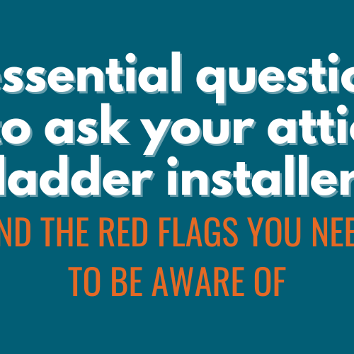 2024-0~2 4 Essential questions to ask your attic ladder installer and the red flags you need to be aware of