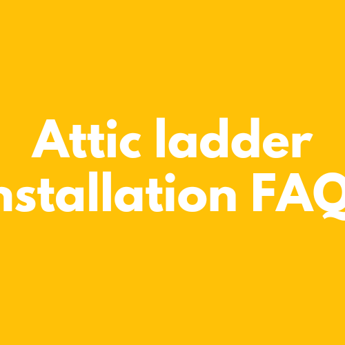 2024-04 Attic ladder installation FAQs Attic-ladder-installation-FAQ
