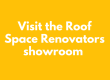 Visit-the-Roof-Space-Renovators-showroom