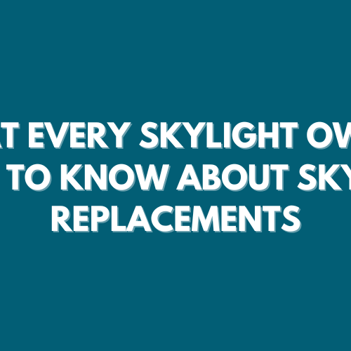 What every skylight owner needs to know about skylight replacements