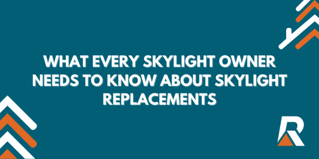 3 What every skylight owner needs to know about skylight replacements