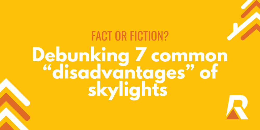 2024-10 blog headers (6) Fact or Fiction: Debunking 7 common "disadvantages" of skylights
