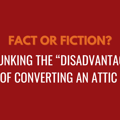 2024-11 blog headers (1) Fact or Fiction? Debunking the "disadvantages" of converting and attic
