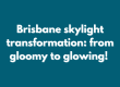 Brisbane skylight transformation: from gloomy to glowing!