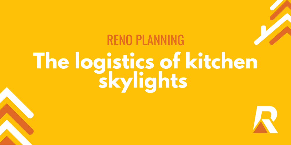Reno planning: The logistics of kitchen skylights