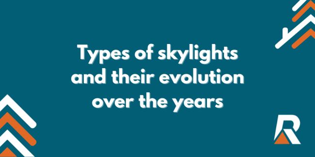 2024-12 blog headers Types of skylights and their evolution over the years