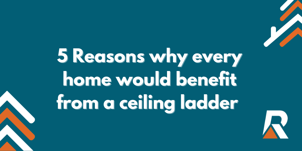 2025-01 blog headers 5 Reasons why every home would benefit from a ceiling ladder